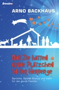 Cover: Und sie hatten keine Pl&auml;tzchen in der Herberge - Brendow