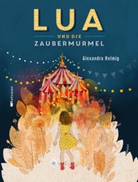 Enlarge image Cover: Lua und die Zaubermurmel - mixtvision