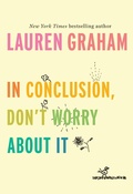 Cover: In Conclusion, Don't Worry About It - Ballantine Books