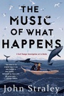 Cover: The Music of What Happens - Soho Press Inc