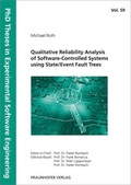 Cover: Qualitative Reliability Analysis of Software-Controlled Systems using State/Event Fault Trees. - Fraunhofer Verlag