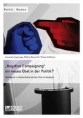 Cover: "Negative Campaigning" ein neues &Uuml;bel in der Politik? - ScienceFactory