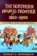 Cover: Northern Navajo Frontier 1860 1900 - Utah State University Press
