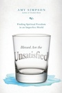 Cover: Blessed Are the Unsatisfied - Finding Spiritual Freedom in an Imperfect World - Inter-Varsity Press,US
