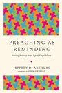 Cover: Preaching as Reminding - Stirring Memory in an Age of Forgetfulness - IVP Academic