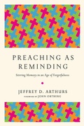 Cover: Preaching as Reminding - Stirring Memory in an Age of Forgetfulness - IVP Academic