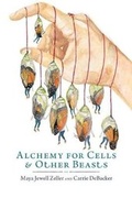 Cover: Alchemy for Cells & Other Beasts - ENTRE RIOS BOOKS