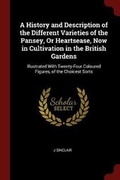 Cover: A History and Description of the Different Varieties of the Pansey, or Heartsease, Now in Cultivation in the British Gardens - Andesite Press