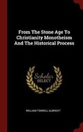 Cover: From the Stone Age to Christianity Monotheism and the Historical Process - Andesite Press