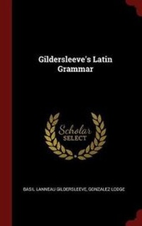 Abbildung von: Gildersleeve's Latin Grammar - Andesite Press