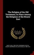 Cover: The Religion of the Old Testament; its Place Among the Religions of the Nearer East - Andesite Press