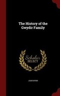 Cover: The History of the Gwydir Family - Andesite Press