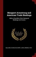 Cover: Margaret Armstrong and American Trade Bindings - Andesite Press