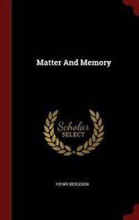 Enlarge image Cover: Matter And Memory - Andesite Press