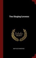 Cover: Ten Singing Lessons - Andesite Press
