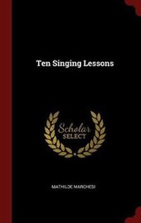 Enlarge image Cover: Ten Singing Lessons - Andesite Press