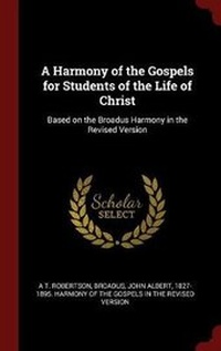 Bild: A Harmony of the Gospels for Students of the Life of Christ - Andesite Press