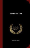 Cover: Pistols for Two - Andesite Press