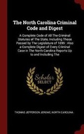 Cover: The North Carolina Criminal Code and Digest - Andesite Press