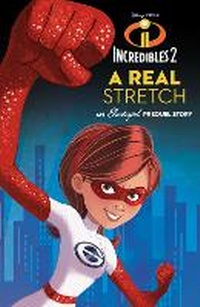 Enlarge image Cover: Incredibles 2: A Real Stretch - Disney Press