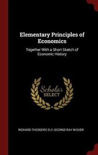 Enlarge image Cover: Elementary Principles of Economics - Andesite Press