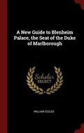 Cover: A New Guide to Blenheim Palace, the Seat of the Duke of Marlborough - Andesite Press
