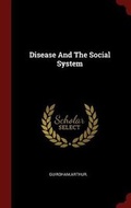 Cover: Disease and the Social System - Andesite Press