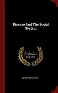 Enlarge image Cover: Disease and the Social System - Andesite Press