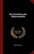 Cover: Die Entstehung Der Rheinromantik - Andesite Press
