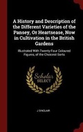 Cover: A History and Description of the Different Varieties of the Pansey, or Heartsease, Now in Cultivation in the British Gardens - Andesite Press