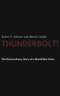 Cover: Thunderbolt! The Extraordinary Story of a World War II Ace - Lulu.com