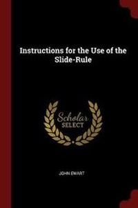 Enlarge image Cover: Instructions for the Use of the Slide-Rule - Andesite Press
