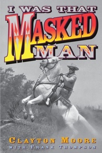 Enlarge image Cover: I Was That Masked Man - Taylor Trade Publishing