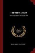 Cover: The Use of Money - Andesite Press