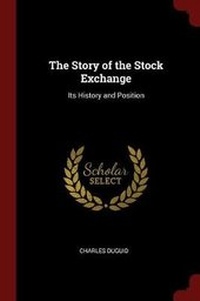 Enlarge image Cover: The Story of the Stock Exchange - Andesite Press
