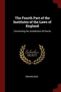 Abbildung von: The Fourth Part of the Institutes of the Laws of England - Andesite Press