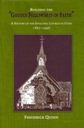 Cover: Building The Goodly Fellowship Of Faith - Utah State University Press