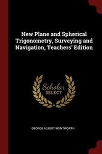 Abbildung von: New Plane and Spherical Trigonometry, Surveying and Navigation, Teachers' Edition - Andesite Press