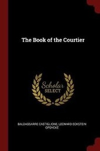 Enlarge image Cover: The Book of the Courtier - Andesite Press