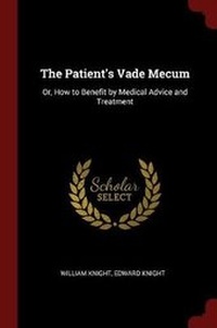 Enlarge image Cover: The Patient's Vade Mecum - Andesite Press