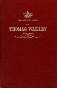 Bild: The Life and Times of Thomas Wakley - Krieger Publishing Company