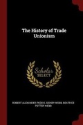 Cover: The History of Trade Unionism - Andesite Press