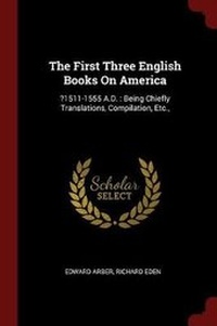 Enlarge image Cover: The First Three English Books On America - Andesite Press