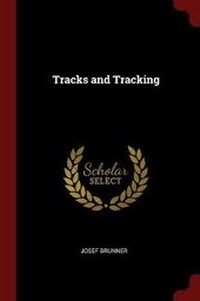 Enlarge image Cover: Tracks and Tracking - Andesite Press