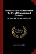 Cover: Rudimentary Architecture for the Use of Beginners and Students - Andesite Press