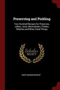 Enlarge image Cover: Preserving and Pickling - Andesite Press