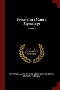 Abbildung von: Principles of Greek Etymology; Volume 2 - Andesite Press