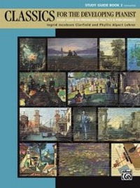 Abbildung von: Classics for the Developing Pianist, Study Guide Book 2 - Alfred Publishing Company Inc