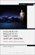 Cover: Ecologies of Precarity in Twenty-First Century Theatre - Methuen Drama