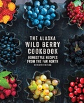 Cover: The Alaska Wild Berry Cookbook - Graphic Arts Books